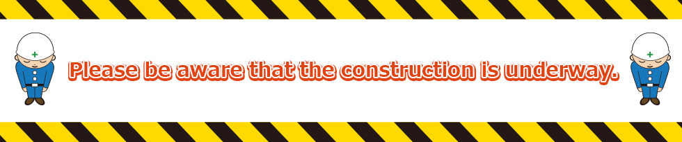 Please be aware that the construction is underway