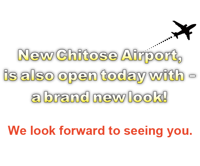 The new Chitose Airport is also open today with a brand new look!We look forward to seeing you.